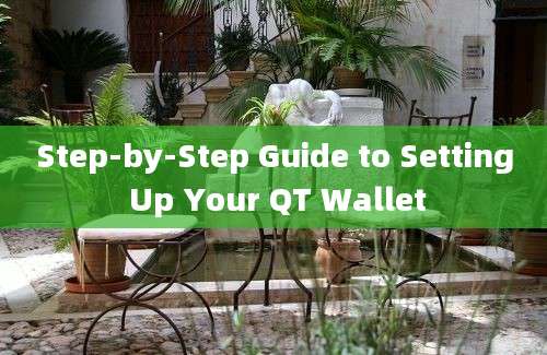 Step-by-Step Guide to Setting Up Your QT Wallet